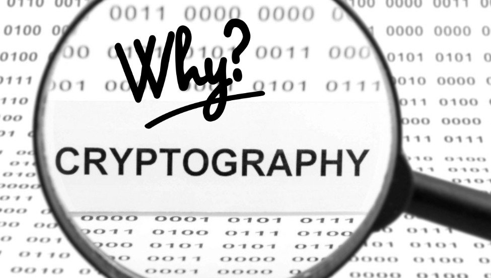 Why Cryptography